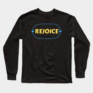 Rejoice | Christian Long Sleeve T-Shirt